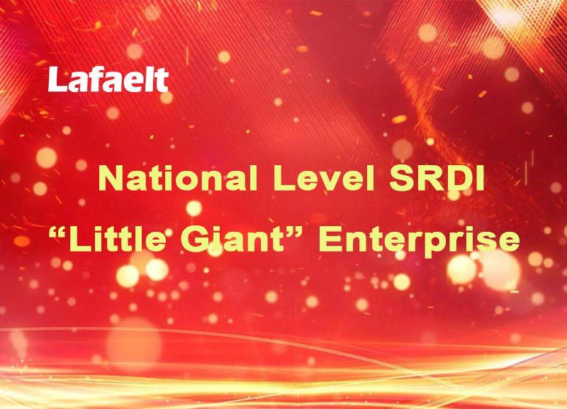 Un autre honneur national! Lafaelt Electric a sur la liste des entreprises nationales SRDI «Little Giant»